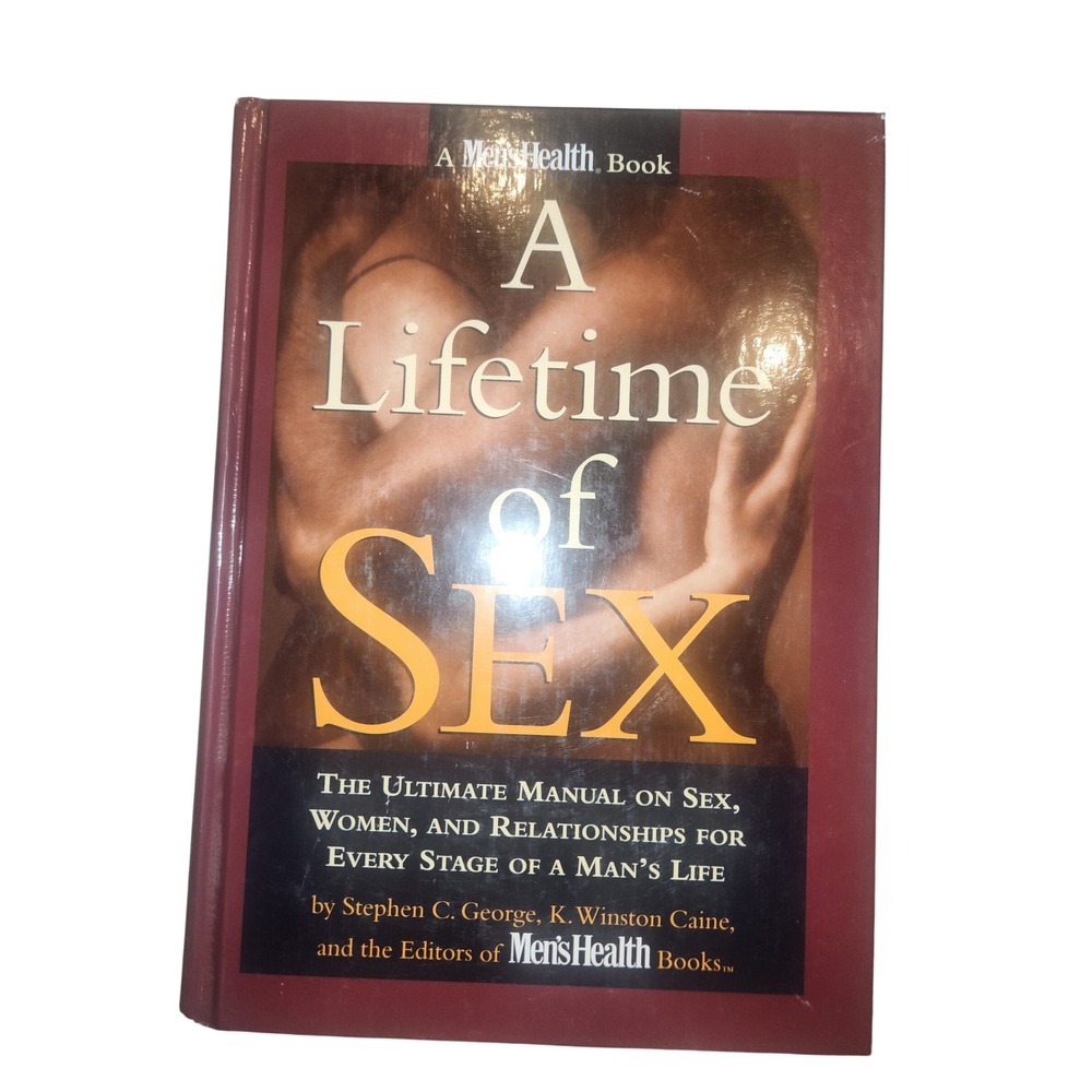 A Lifetime of Sex Mens Health Book Hardcover Manual Stephen C. George Caine